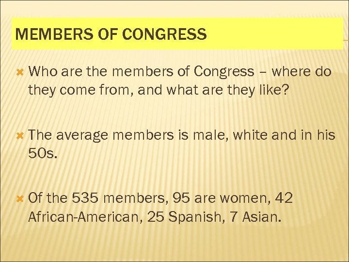MEMBERS OF CONGRESS Who are the members of Congress – where do they come