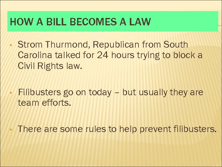 HOW A BILL BECOMES A LAW • Strom Thurmond, Republican from South Carolina talked