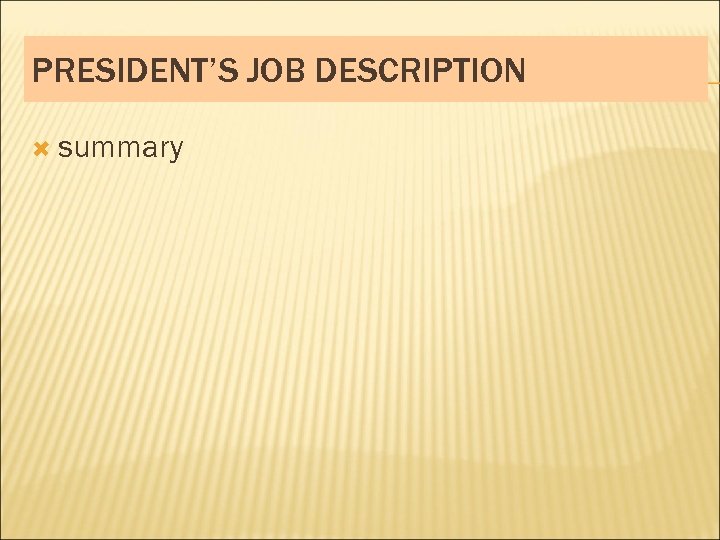 PRESIDENT’S JOB DESCRIPTION summary 