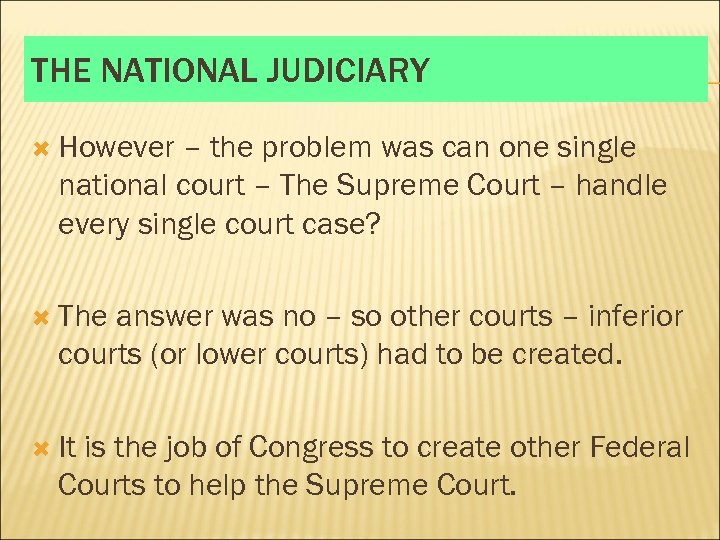 THE NATIONAL JUDICIARY However – the problem was can one single national court –