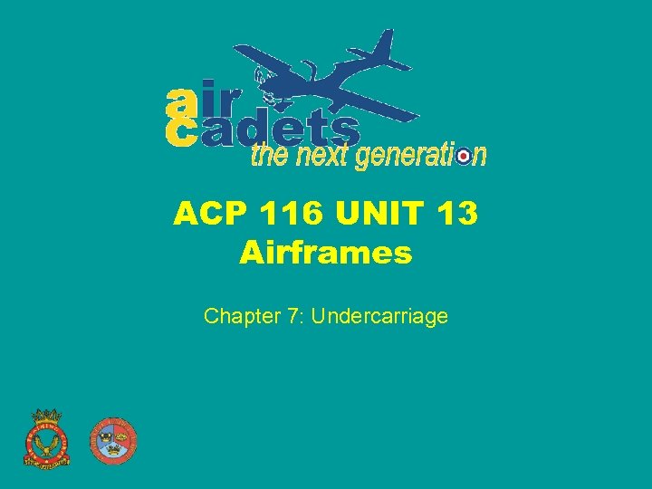 ACP 116 UNIT 13 Airframes Chapter 7: Undercarriage 