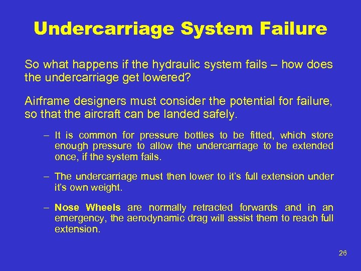 Undercarriage System Failure So what happens if the hydraulic system fails – how does