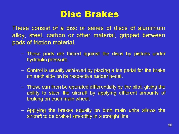 Disc Brakes These consist of a disc or series of discs of aluminium alloy,
