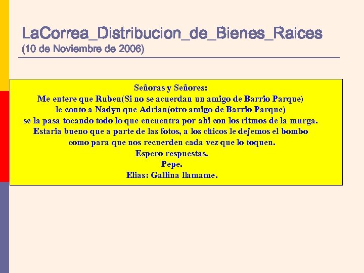 La. Correa_Distribucion_de_Bienes_Raices (10 de Noviembre de 2006) Señoras y Señores: Me entere que Ruben(Si