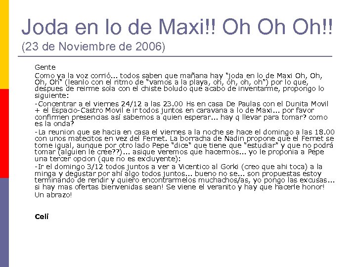 Joda en lo de Maxi!! Oh Oh Oh!! (23 de Noviembre de 2006) Gente
