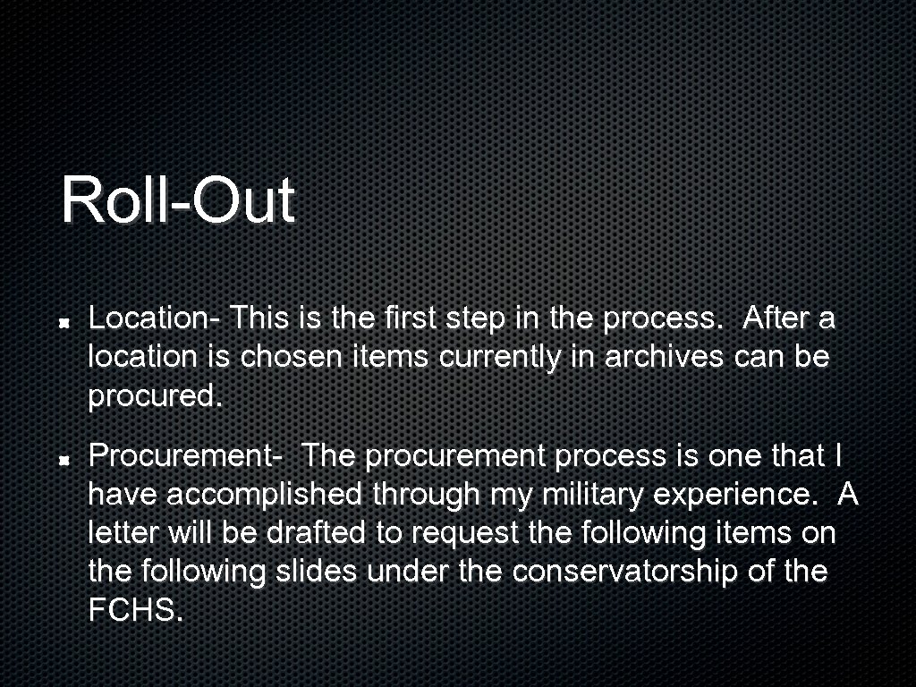 Roll-Out Location- This is the first step in the process. After a location is