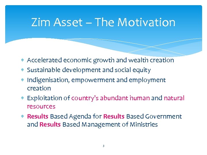 Zim Asset – The Motivation Accelerated economic growth and wealth creation Sustainable development and