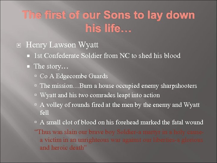 The first of our Sons to lay down his life… Henry Lawson Wyatt 1