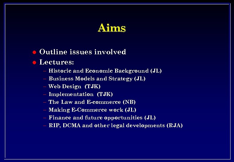 Aims l l Outline issues involved Lectures: – – – – Historic and Economic