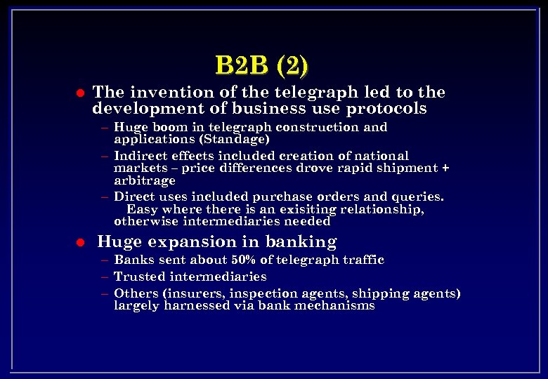 B 2 B (2) l The invention of the telegraph led to the development