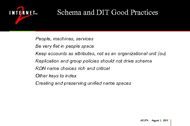 Schema and DIT Good Practices People, machines, services Be very flat in people space