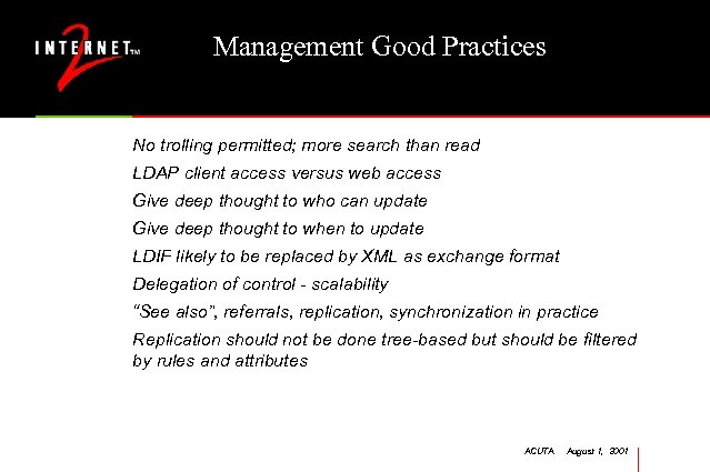 Management Good Practices No trolling permitted; more search than read LDAP client access versus