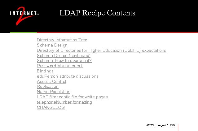 LDAP Recipe Contents Directory Information Tree Schema Design Directory of Directories for Higher Education