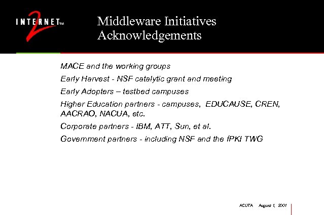 Middleware Initiatives Acknowledgements MACE and the working groups Early Harvest - NSF catalytic grant