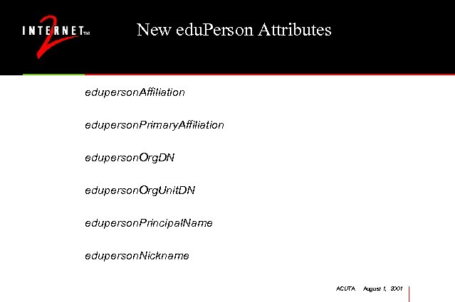 New edu. Person Attributes eduperson. Affiliation eduperson. Primary. Affiliation eduperson. Org. DN eduperson. Org.
