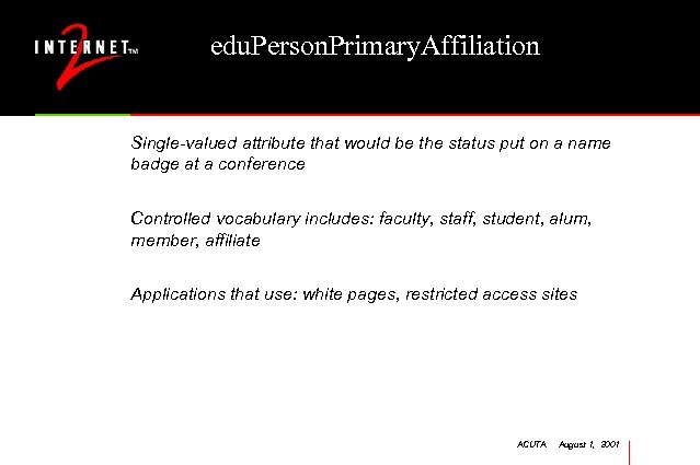edu. Person. Primary. Affiliation Single-valued attribute that would be the status put on a