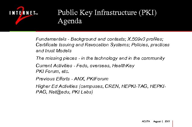 Public Key Infrastructure (PKI) Agenda Fundamentals - Background and contexts; X. 509 v 3