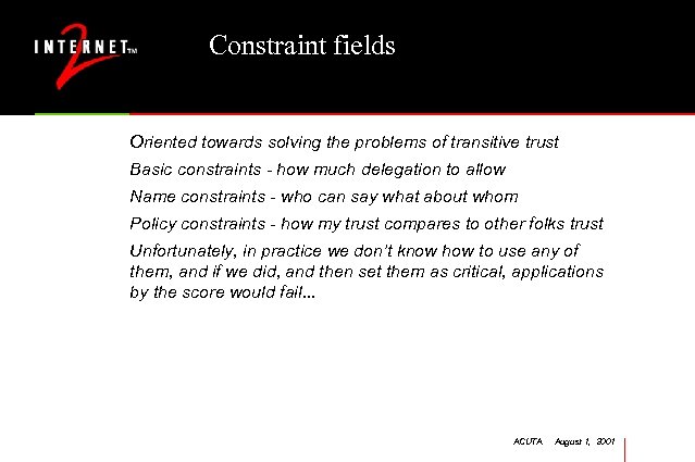 Constraint fields Oriented towards solving the problems of transitive trust Basic constraints - how