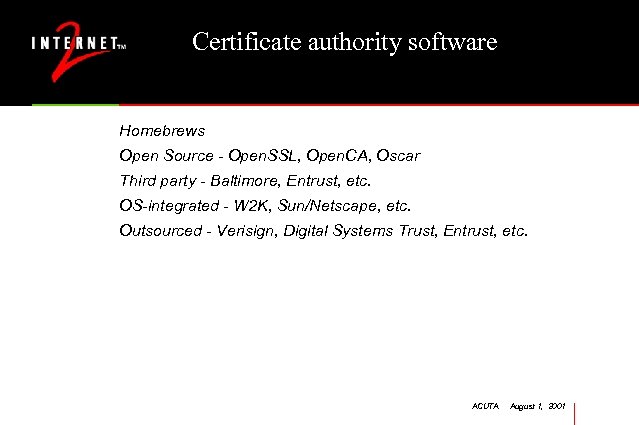Certificate authority software Homebrews Open Source - Open. SSL, Open. CA, Oscar Third party