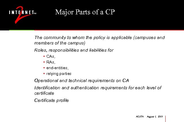 Major Parts of a CP The community to whom the policy is applicable (campuses