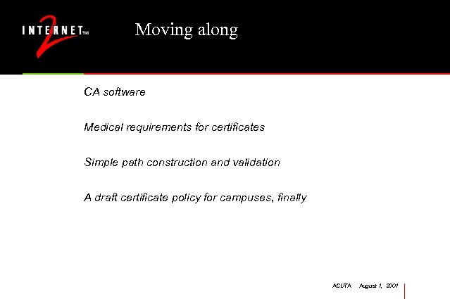 Moving along CA software Medical requirements for certificates Simple path construction and validation A