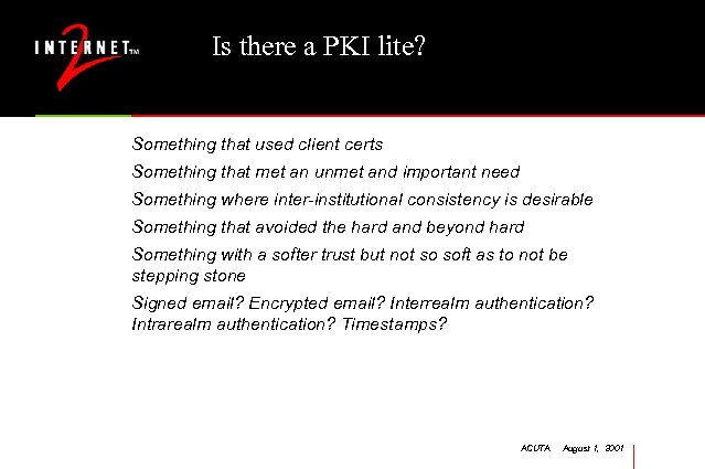 Is there a PKI lite? Something that used client certs Something that met an