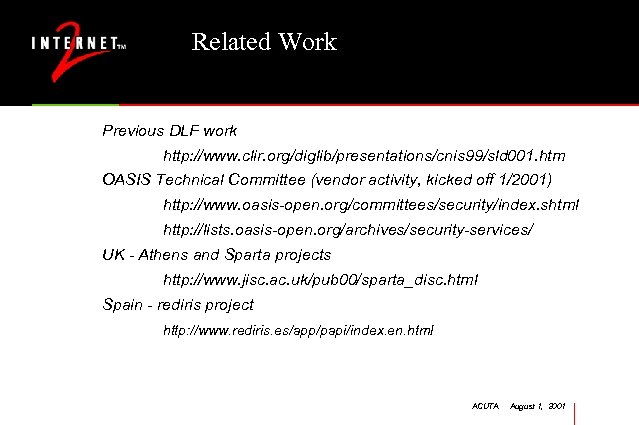 Related Work Previous DLF work http: //www. clir. org/diglib/presentations/cnis 99/sld 001. htm OASIS Technical
