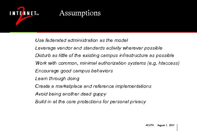 Assumptions Use federated administration as the model Leverage vendor and standards activity wherever possible
