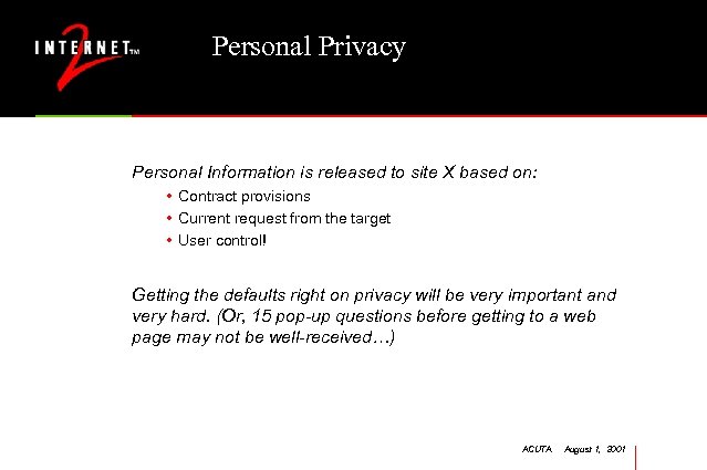 Personal Privacy Personal Information is released to site X based on: • Contract provisions