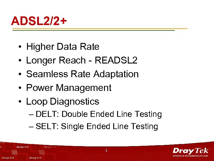 ADSL 2/2+ • • • Higher Data Rate Longer Reach - READSL 2 Seamless