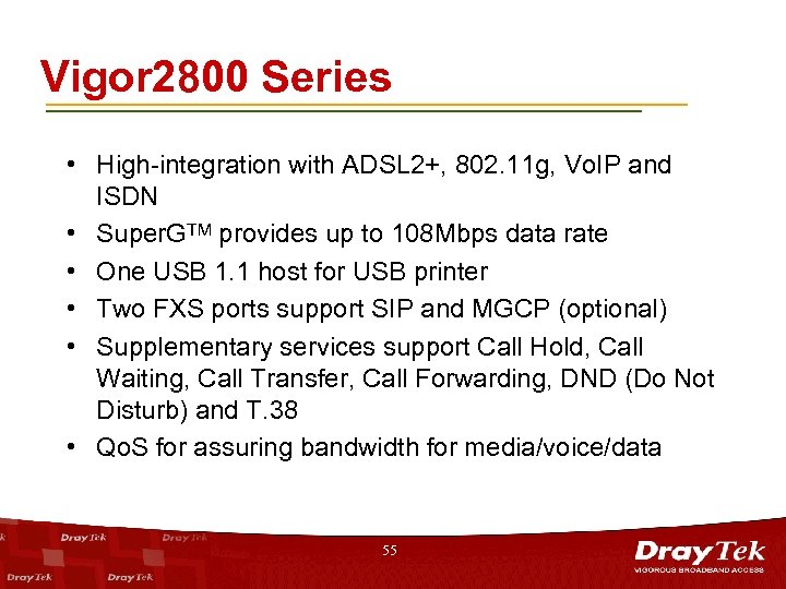 Vigor 2800 Series • High-integration with ADSL 2+, 802. 11 g, Vo. IP and