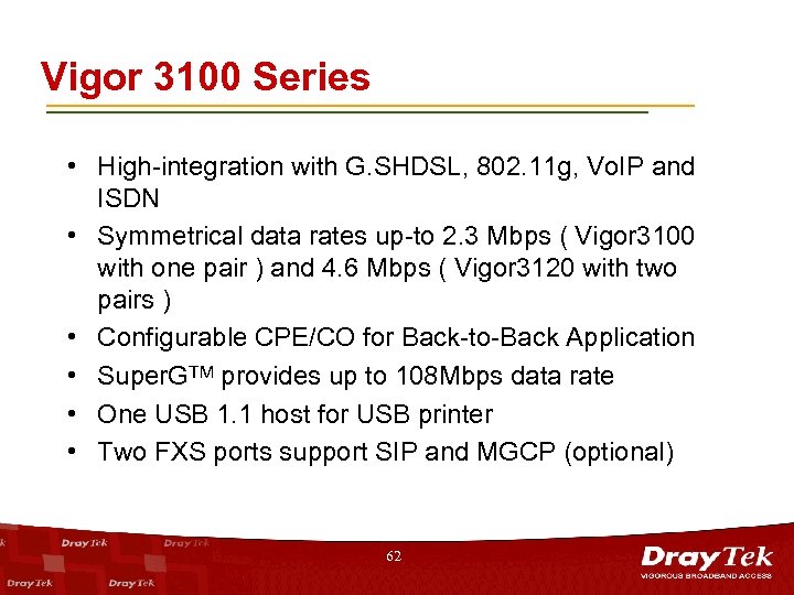 Vigor 3100 Series • High-integration with G. SHDSL, 802. 11 g, Vo. IP and