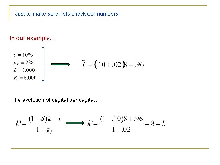Just to make sure, lets check our numbers… In our example… The evolution of