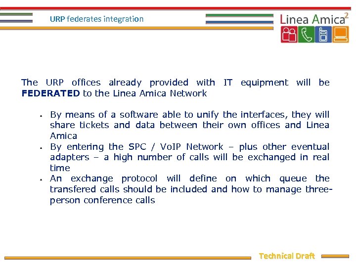 URP federates integration The URP offices already provided with IT equipment will be FEDERATED
