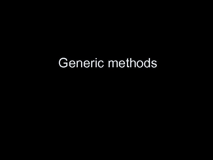 Generic methods 