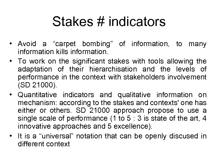 Stakes # indicators • Avoid a “carpet bombing” of information, to many information kills