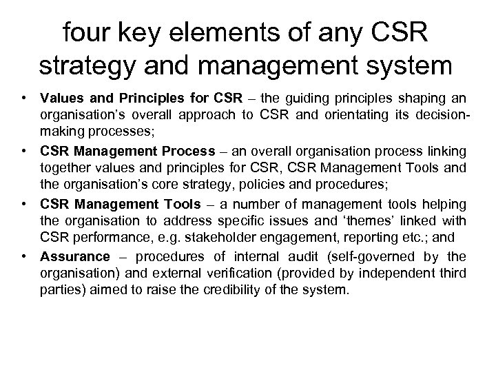 four key elements of any CSR strategy and management system • Values and Principles