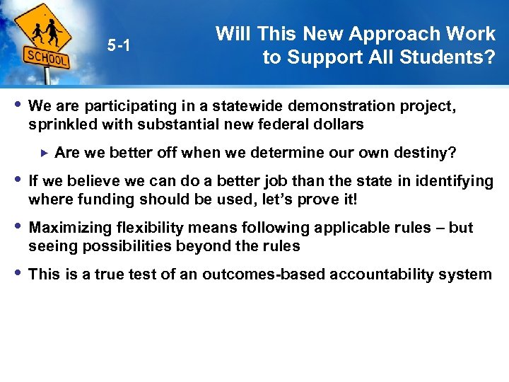 5 -1 Will This New Approach Work to Support All Students? We are participating