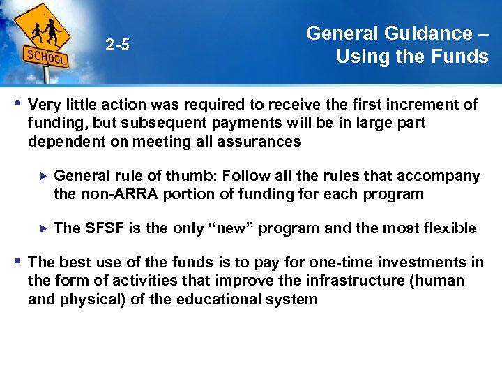 2 -5 General Guidance – Using the Funds Very little action was required to