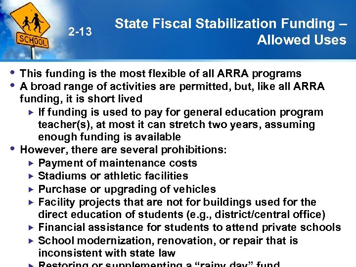 2 -13 State Fiscal Stabilization Funding – Allowed Uses This funding is the most