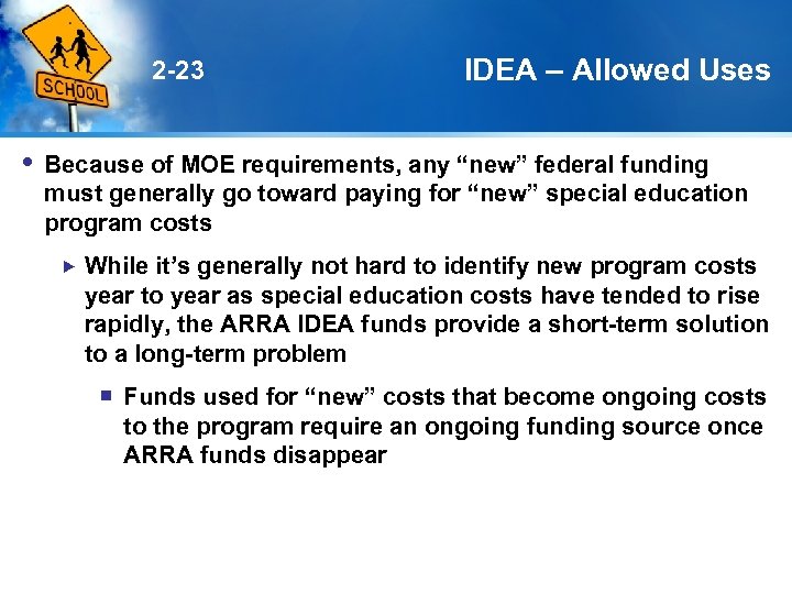 2 -23 IDEA – Allowed Uses Because of MOE requirements, any “new” federal funding