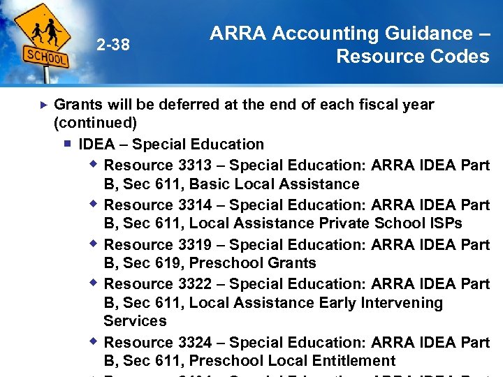 2 -38 ARRA Accounting Guidance – Resource Codes Grants will be deferred at the