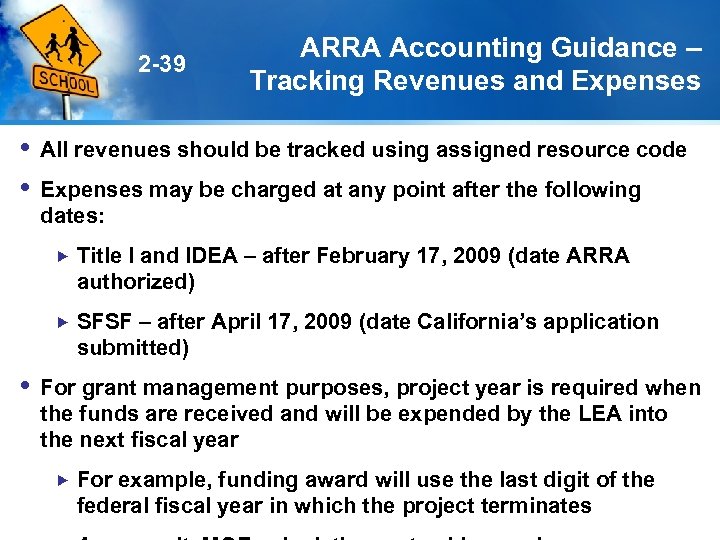 2 -39 ARRA Accounting Guidance – Tracking Revenues and Expenses All revenues should be