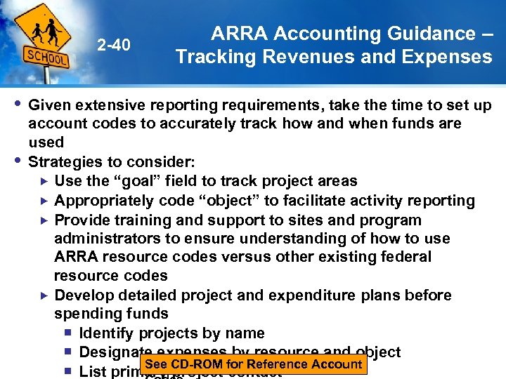 2 -40 ARRA Accounting Guidance – Tracking Revenues and Expenses Given extensive reporting requirements,