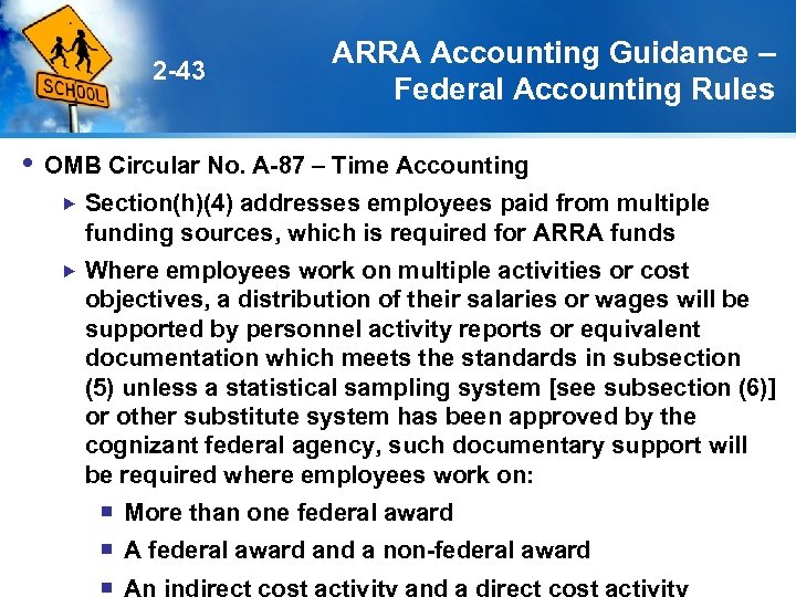 2 -43 ARRA Accounting Guidance – Federal Accounting Rules OMB Circular No. A-87 –