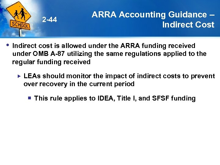 2 -44 ARRA Accounting Guidance – Indirect Cost Indirect cost is allowed under the