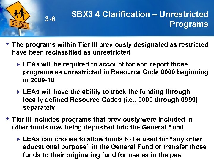 3 -6 SBX 3 4 Clarification – Unrestricted Programs The programs within Tier III