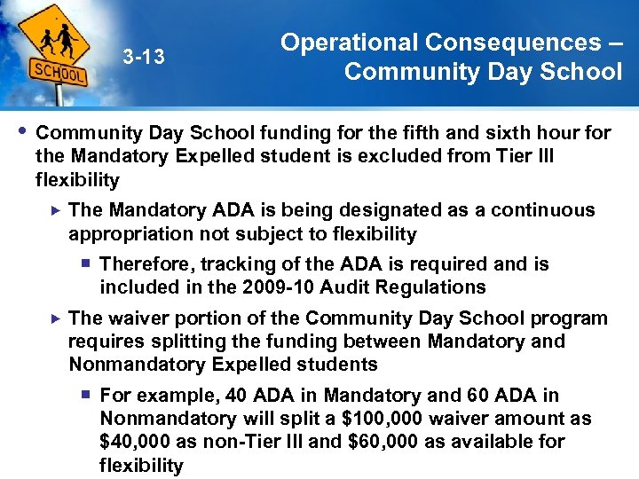 3 -13 Operational Consequences – Community Day School funding for the fifth and sixth