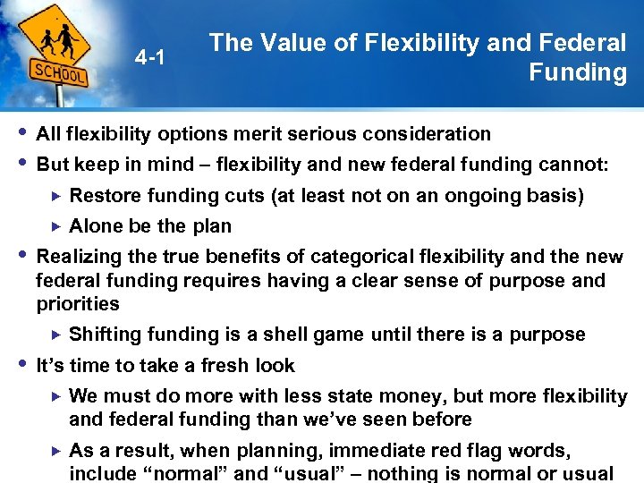 4 -1 The Value of Flexibility and Federal Funding All flexibility options merit serious