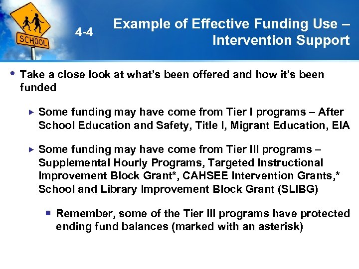 4 -4 Example of Effective Funding Use – Intervention Support Take a close look
